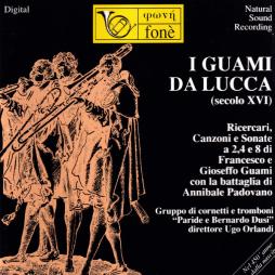 Ricercari, Canzoni E Sonate  di Guami Da Lucca (secolo XVI) - CD