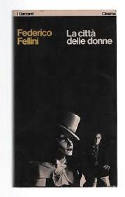 Citta` Delle Donne di Fellini Federico - Libro Citta` Delle Donne di Fellini Federico - Libro