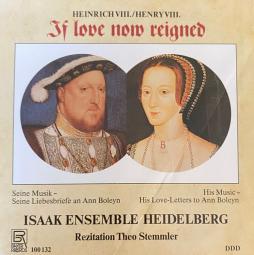 Henry VIII - If Love Now Reigned di Isaak Ensemble Heidelberg - CD