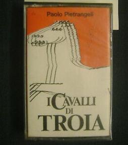 I CAVALLI DI TROIA di PAOLO PIETRANGELI - I CAVALLI DI TROIA di PAOLO PIETRANGELI -
