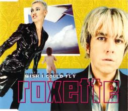 Wish I Could Fly di Roxette - CD