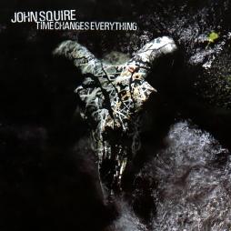 Time_Changes_Everything-John_Squire Time_Changes_Everything-John_Squire