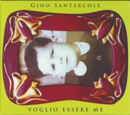 Voglio Essere Me di Gino Santercole - cd Voglio Essere Me di Gino Santercole - cd