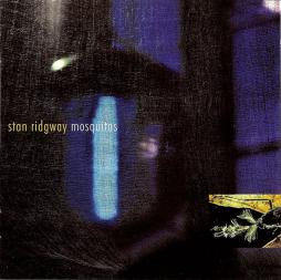 Mosquitos... Expanded di Stan Ridgway - cd Mosquitos... Expanded di Stan Ridgway - cd