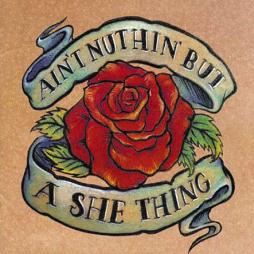Ain't Nuthin' But A She Thing di Various - cd