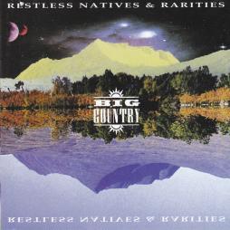 Restless Natives & Rarities di Big Country - CD Restless Natives & Rarities di Big Country - CD