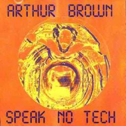 Speak No Tech di Arthur Brown - CD