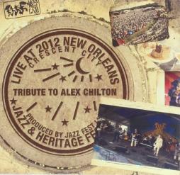 Live At 2012 New Orleans di Alex Chilton - CD Live At 2012 New Orleans di Alex Chilton - CD