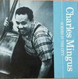 Scenes_In_The_City-Charles_Mingus