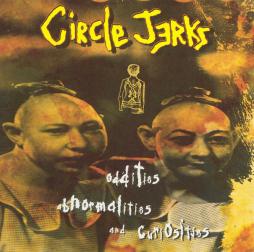 Oddities%2C_Abnormalities_%26_Curiosities-Circle_Jerks Oddities%2C_Abnormalities_%26_Curiosities-Circle_Jerks