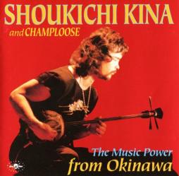 The Music Power From Okinawa di Shoukichi Kina & Champloose - CD