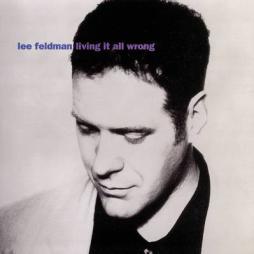 Living_It_All_Wrong-Lee_Feldman