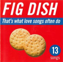 That's_What_Love_Songs_Often_Do-Fig_Dish