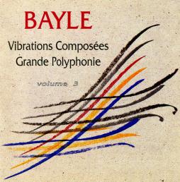 Vibrations Composees - Grand Polyphonie di Bayle Francois (1932) - CD