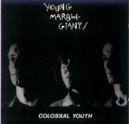 Colossal_Youth-Young_Marble_Giants