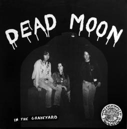 In The Graveyard di Dead Moon - LP