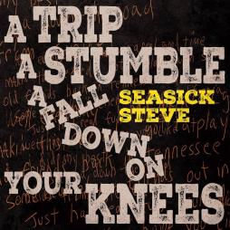 A_Trip_A_Stumble_A_Fall_Down_On_Your_Knees-Seasick_Steve A_Trip_A_Stumble_A_Fall_Down_On_Your_Knees-Seasick_Steve