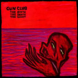 The_Birth_The_Death_The_Ghost-Gun_Club