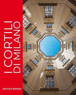 Cortili Di Milano (i) di Biddau Niccolo` - libri Cortili Di Milano (i) di Biddau Niccolo` - libri