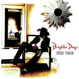 Brighter Days di Dwight Yoakam - CD Brighter Days di Dwight Yoakam - CD