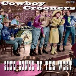 Sing Songs Of The West di Cowboy Crooners - CD