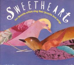 Sweetheart - Our Favorite Artists Sing Their Favorite Love Songs di Sweetheart - CD Sweetheart - Our Favorite Artists Sing Their Favorite Love Songs di Sweetheart - CD