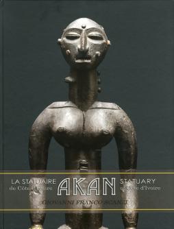 Akan La Statuaire De Cote D`ivoire (akan Frontaliers Akan Lagunaires Akan Du Centre)  di Scanzi Giovanni Franco - libri