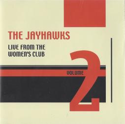 Live From The Women's Club Volume 2 di Jayhawks - CD