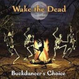 Buckdancer's Choice di Wake The Dead - CD