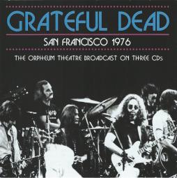 San Francisco 1976 (The Orpheum Theatre Broadcast On Three CDs) di Grateful Dead - CD San Francisco 1976 (The Orpheum Theatre Broadcast On Three CDs) di Grateful Dead - CD
