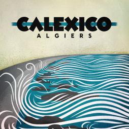 Algiers_Deluxe_Edition-Calexico Algiers_Deluxe_Edition-Calexico