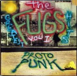 Greatest Hits Volume 1 Proto Punk di The Fugs - CD