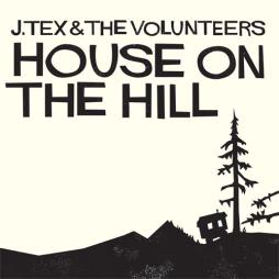 House_On_The_Hill-J._Tex_%26_The_Volunteers House_On_The_Hill-J._Tex_%26_The_Volunteers