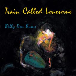 Train_Called_Lonesome-Billy_Don_Burns Train_Called_Lonesome-Billy_Don_Burns