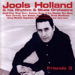 Friends_3-Jools_Holland_And_His_Rhythm_%26_Blues_Orchestra Friends_3-Jools_Holland_And_His_Rhythm_%26_Blues_Orchestra