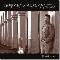Railbirds di Jeffrey Halford And The Healers - CD