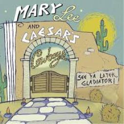 See_Ya_Later%2C_Gladiator%21-Mary_Lee_And_Caesars_Cowboys
