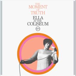 The Moment Of Truth - Ella At The Coliseum di Ella Fitzgerald - CD