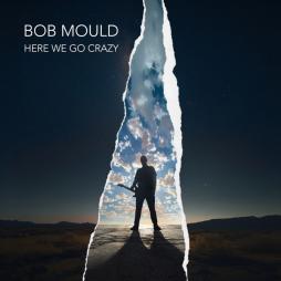 Here We Go Crazy di Bob Mould - CD