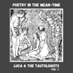 Poetry_In_The_Mean-Time-Luca_%26_The_Tautologists