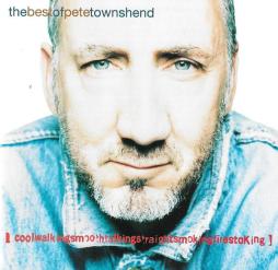 The Best Of Pete Townshend (Coolwalkingsmoothtalkingstraightsmokingfirestoking) di Pete Townshend - CD