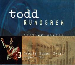 Bootleg Series Vol. 3: Nearly Human Tour Japan '90 di Todd Rundgren - CD