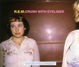 Crush_With_Eyeliner-R.E.M. Crush_With_Eyeliner-R.E.M.