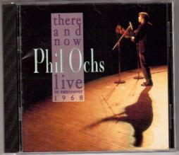 There And Now: Live In Vancouver 1968 di Phil Ochs - CD