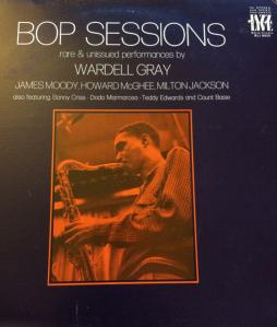Bop Sessions di Wardell Gray - Bop Sessions di Wardell Gray -