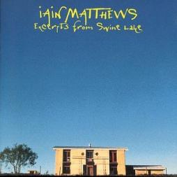 Excerpts From Swine Lake di Iain Matthews - CD Excerpts From Swine Lake di Iain Matthews - CD