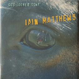 God Looked Down di Iain Matthews - CD