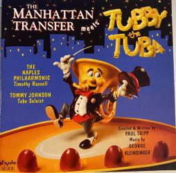The Manhattan Transfer Meets Tubby The Tuba di Manhattan Transfer, The, Naples Philharmonic Orchestra, John Thomas Johnson - CD The Manhattan Transfer Meets Tubby The Tuba di Manhattan Transfer, The, Naples Philharmonic Orchestra, John Thomas Johnson - CD