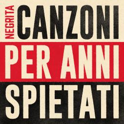 Canzoni Per Anni Spietati di Negrita - CD Canzoni Per Anni Spietati di Negrita - CD
