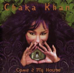 Come 2 My House di Chaka Khan - CD